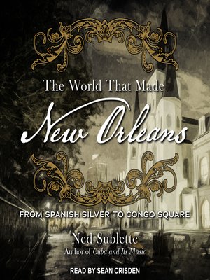 The World That Made New Orleans - Audiobook